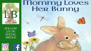  Mommy Loves Her Bunny - Read Aloud