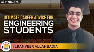 An Advice For Every Engineering Student ft. @beerbiceps & Viraj Sheth | TheRanveerShow Clips