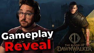 The Blood Of Dawnwalker Gameplay Reveal - Luke Reacts
