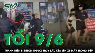 Tối 9/6: Nam thanh niên bị nhóm người cầm mã tấu truy sát, dọa chém rồi cưỡng ép đưa đi trong đêm