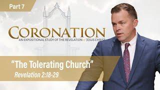 Coronation: The Tolerating Church (Revelation 2:18-29) | Jesse Randolph | 3.30.25 PM