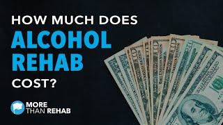 How Much Does Alcohol Rehab Cost? | More Than Rehab, Houston, TX Area Addiction Treatment