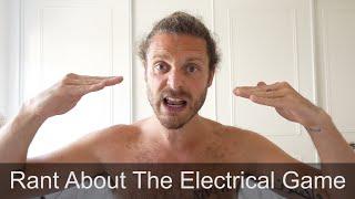 Rant About The Electrical Industry | What Is Dans the Engineer? | Raising Standards