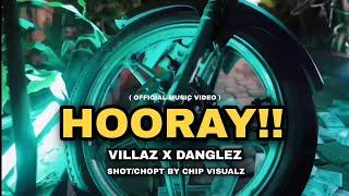 Villaz X Danglez - Hooray! ( Official Music Video) 2023