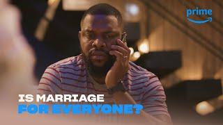 Is Marriage For Everybody? - What's The Big Deal About Marriage? | Prime Video Naija