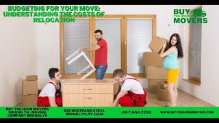 Budgeting for Your Move: Understanding the Costs of Relocation | Buy The Hour Movers Brooklyn