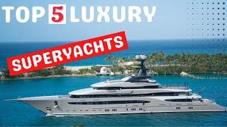 Top 5 Luxury Superyachts | Superyacht | Mega Yacht | Epic Luxury Travel and Lifestyle