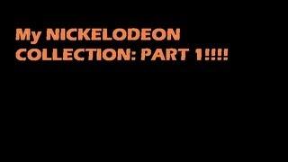 My Nickelodeon Collection Part I