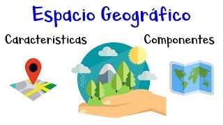  ¿Qué es el Espacio Geográfico?  Características y Componentes [Fácil y Rápido]