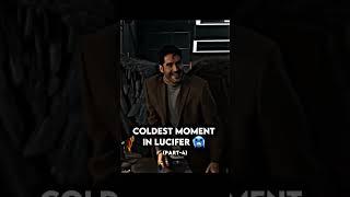 Coldest Moment in Lucifer  (Part-4) #shorts #lucifer