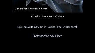 Critical Realism Essentials: Epistemic Relativism - Wendy Olsen