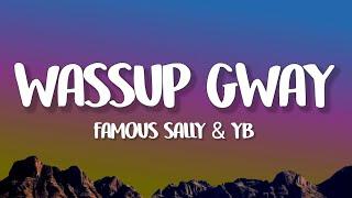 Famous Sally & YB - Wassup Gway (Lyrics)