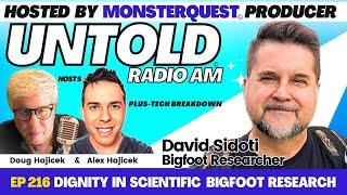 Dignity In Bigfoot Research with Bigfoot Researcher David Sidoti | Untold Radio AM #216