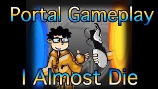 BlaineC2040 Plays Portal part 3 I almost Die