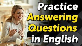 Practice Answering Common Questions in English: 50 Example Responses