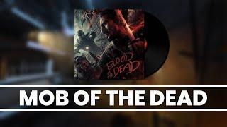 Blood of the Dead OST - Mob of the Dead Theme (2018)