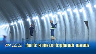 Tăng tốc thi công cao tốc Quảng Ngãi – Hoài Nhơn | PTQ