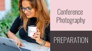 How to photograph a conference: Preparation