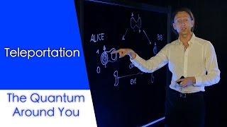 Teleportation: The Quantum Around You Ep. 9