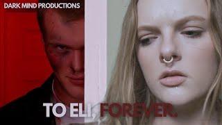 TO ELI, FOREVER | A DARK MIND PRODUCTION | SHORT HORROR FILM 2023