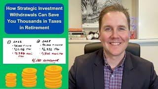 How Strategic Investment Withdrawals Can Save You Thousands in Taxes in Retirement