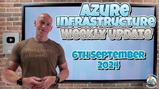 Azure Update - 6th September 2024