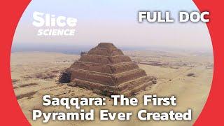 The Construction of Saqqara: The First and Most Complex Pyramid | SLICE SCIENCE | FULL DOCUMENTARY