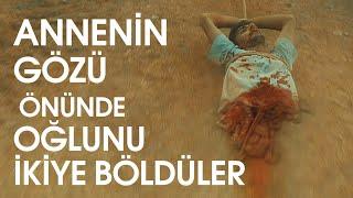 Annenin gözü önünde oğlunu ikiye böldüler - Aporia +18