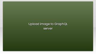 Upload image to GraphQL server