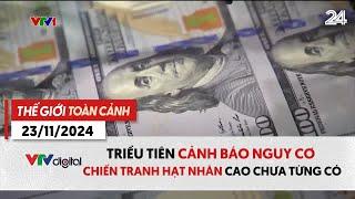 Thế giới toàn cảnh 23/11: Triều Tiên cảnh báo nguy cơ chiến tranh hạt nhân cao chưa từng có | VTV24