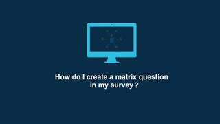 Create a Matrix Question in a Verint Survey