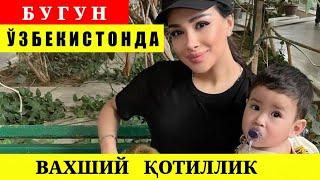 25 ЁШЛИ ОНА ВА 8 ОЙЛИК БОЛА ЎЛИМ САБАБИ??? ВАХШИЙ ҚОТИЛЛИК