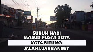 BITUNG PAGI HARI | SUASANA JALAN KOTA BITUNG