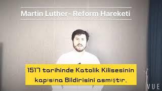 Martin Luther- Reform Hareketi  #( Lisans,  Açık öğretim, sınavlar için bulunmaz özet bilgiler) #