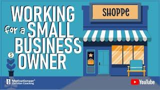 Working for a Small Business Owner