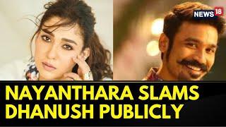 Nayanthara Slams Dhanush For Denying Permission To Use Film Clip In Netflix Documentary | News18