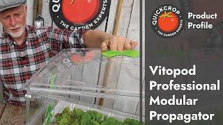 The Ultra Versatile Vitopod Propagator