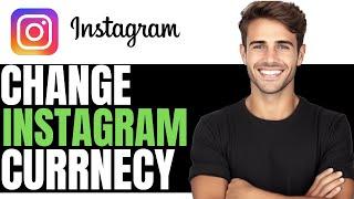 HOW TO CHANGE INSTAGRAM CURRENCY! - (COMPLETE GUIDE)