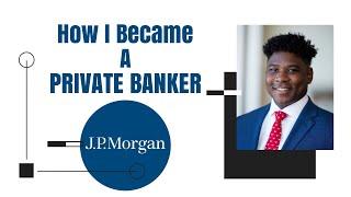 How I Became A Private Banker on Wall Street for J.P. Morgan