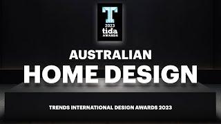 Watch the awards presentation – 2023 Trends International Design Awards (TIDA) for Australian Homes.