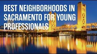 Best Neighborhoods in Sacramento for Singles & Young Professionals