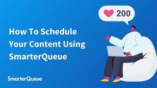 How To Schedule Your Content Using SmarterQueue