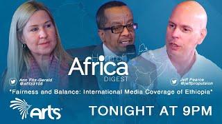 Tonight 9PM: Fairness & Balance: International Media Coverage of Ethiopia on Horn Of Africa Digest