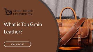 What Is Top Grain Leather | Steel Horse Leather