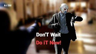 Don'T Wait || The Dark Knight Joker || BJ ZEE Quotes