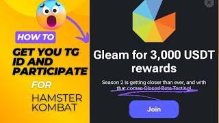 HOW TO GET YOUR  TELEGRAM ID AND PARTICIPATE FOR HAMSTER KOMBAT GLEAM REWARDS