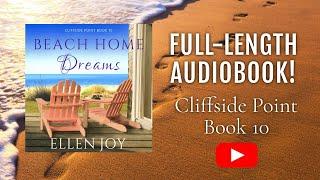 Beach Home Dreams (Cliffside Point, Book 10) - Romantic Women's Fiction Full-Length Audiobook