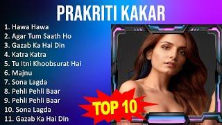 Best of P r a k r i t i K a k a r 2023 - P r a k r i t i K a k a r Hits Songs - Latest Hindi Songs