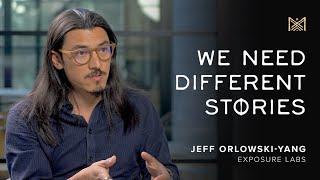 We Need Different Stories with Jeff Orlowski-Yang (Exposure Labs)