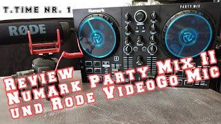 t.time Nr. 1: Numark Party Mix II DJ Controller für Einsteiger + Rode VideoGo Mic - Review